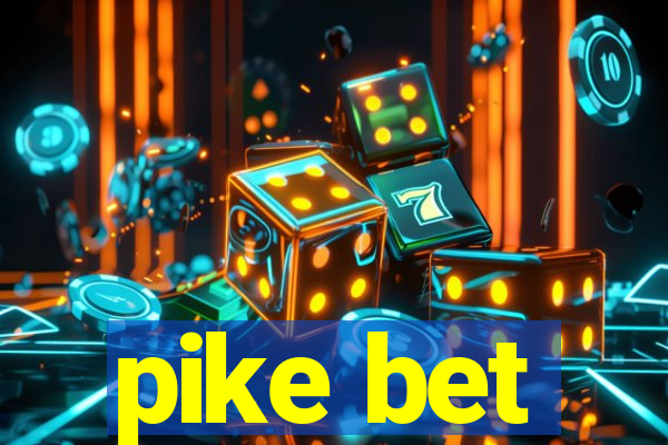 pike bet